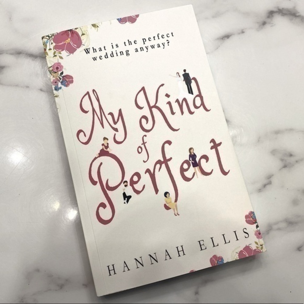 My Kind of Perfect by Hannah Ellis